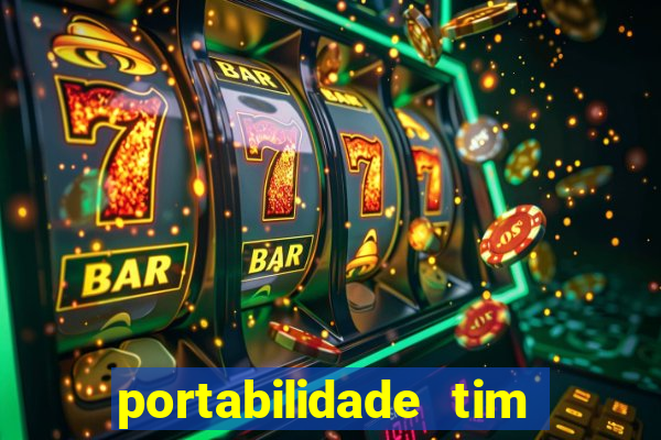 portabilidade tim para tim